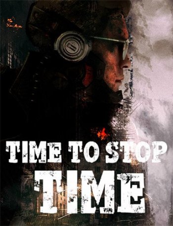 Time to Stop Time (2020) PC | RePack  FitGirl